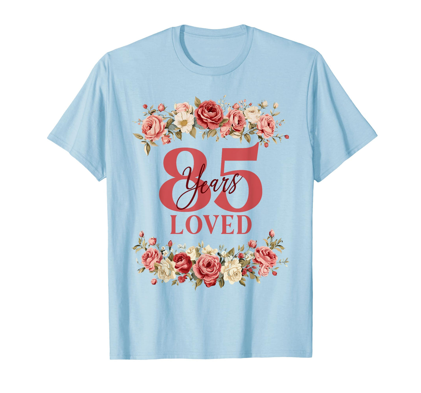 85 Years Loved 85th Birthday Floral 85 Years Old Women T-Shirt