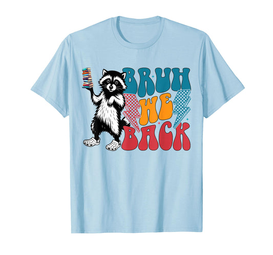 Bruh We Back To School Funny Feral Raccoon 1st Day Of School T-Shirt