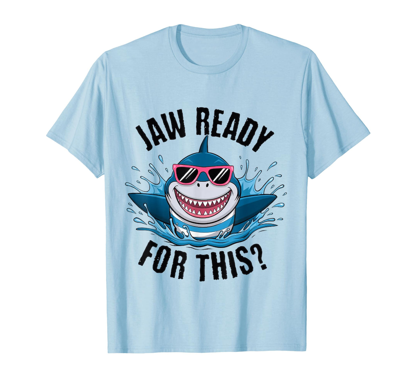 Funny Jaw Ready For This Shark Lover Ocean Wildlife T-Shirt