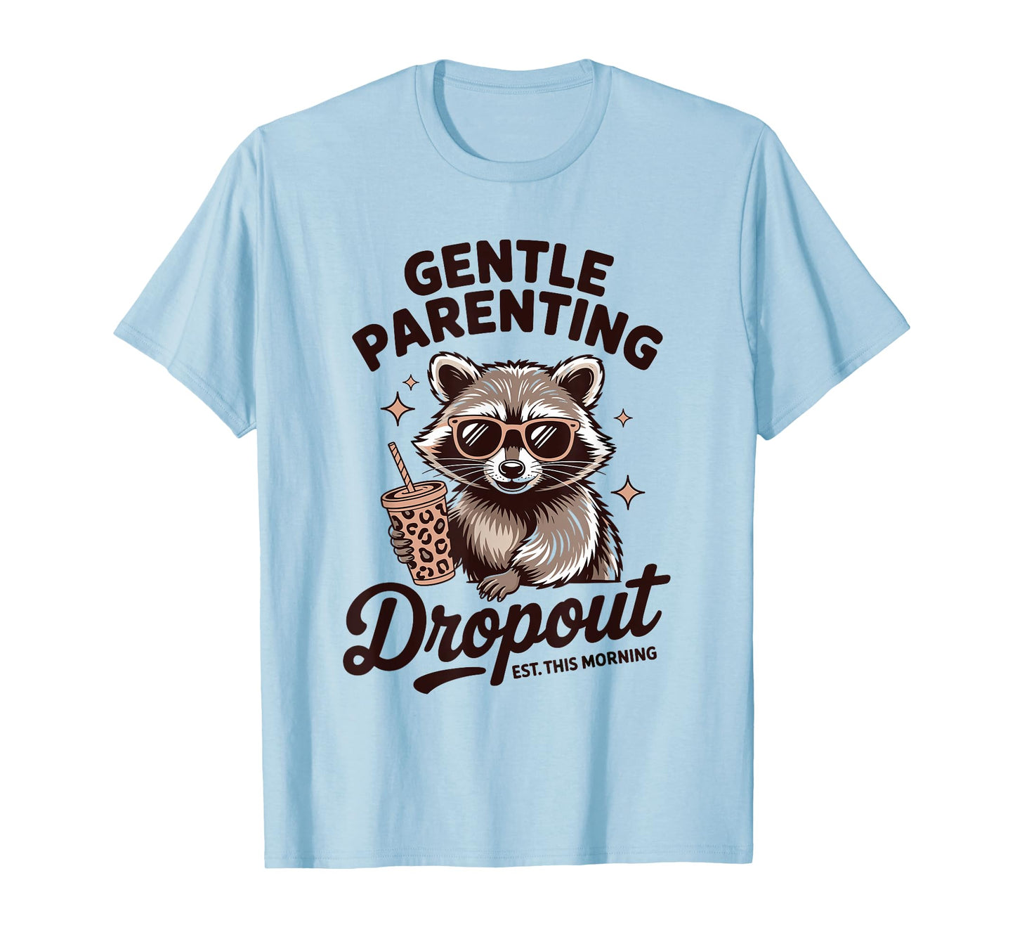 Motherhood Gentle Parenting Dropout Humor Quote T-Shirt