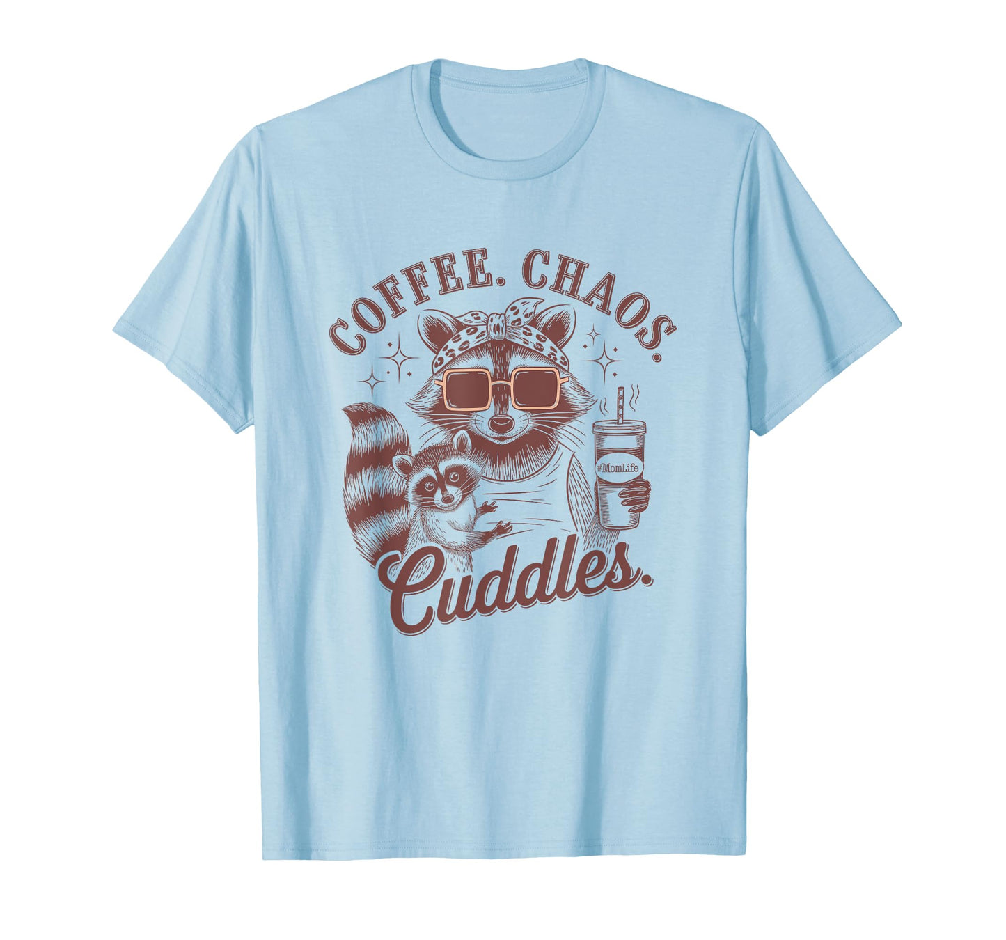 Coffee Chaos Cuddles Raccoon Mom Life Fun T-Shirt
