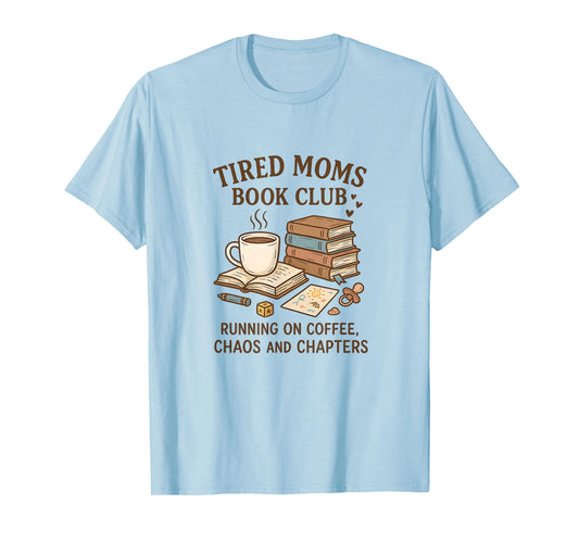 Tired Moms Book Club – Funny Design for Book-Loving Moms T-Shirt