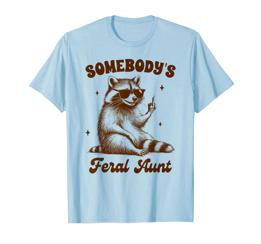 Racoon Lover Auntie Feral Stay Trashy Somebody's Feral Aunt T-Shirt