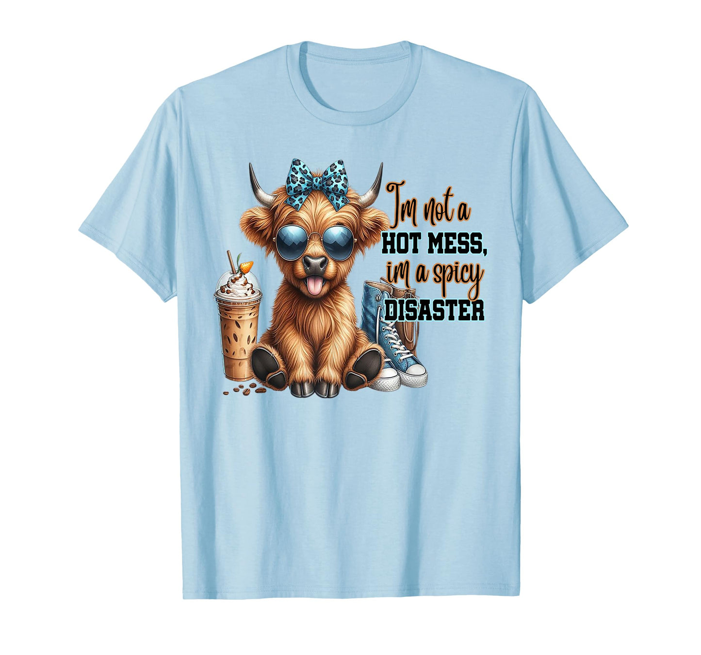 Cow I'm Not A Hot Mess Im A Spicy Disaster T-Shirt