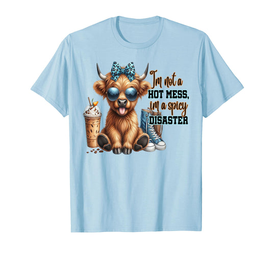 Cow I'm Not A Hot Mess Im A Spicy Disaster T-Shirt