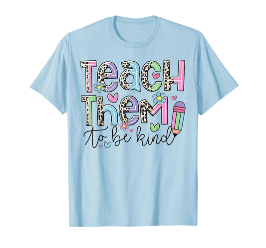Teach Them To Be Kind Leopard Kindergarten Back To School T-Shirt
