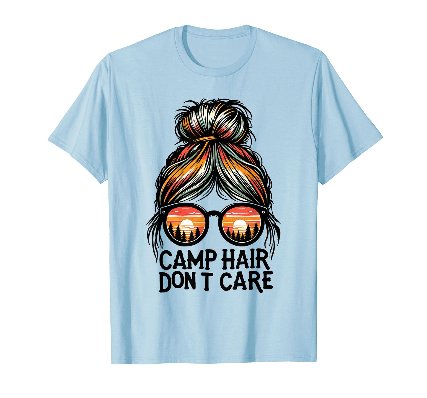 Camp Hair Don't Care Messy Bun Funny Camping Camper Women T-Shirt