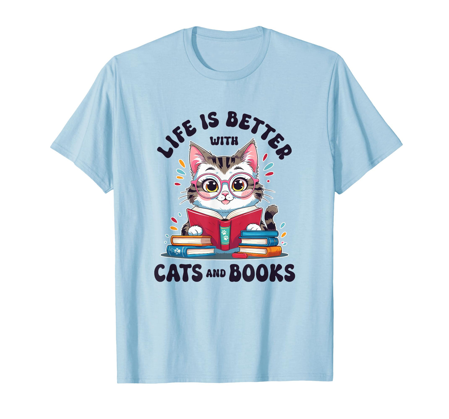 Life is Better with Cats and Books | Cute Reading Cat Lover T-Shirt