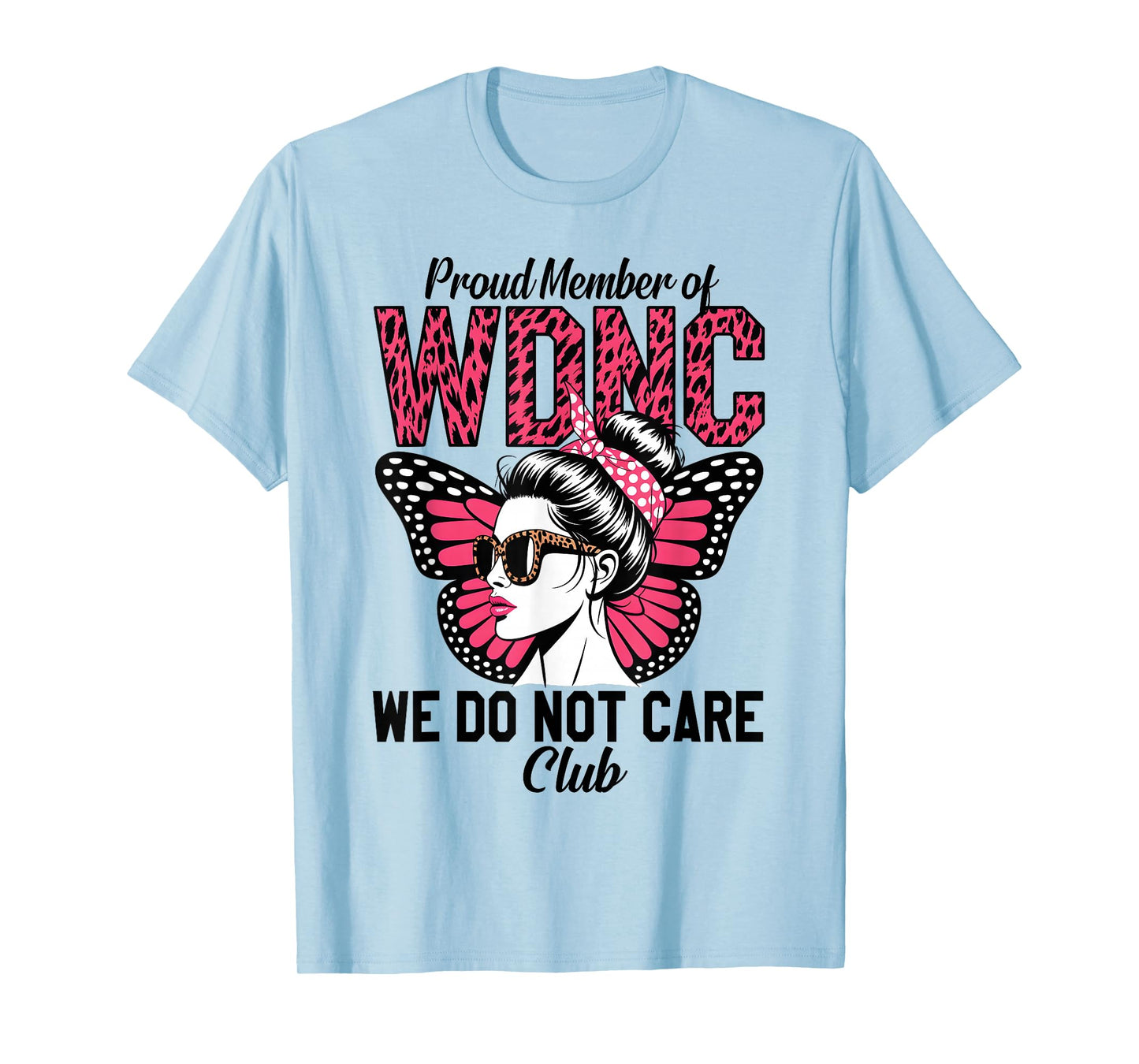 WDNC We Do Not Care Club Funny Leopard Butterfly Girls Women T-Shirt