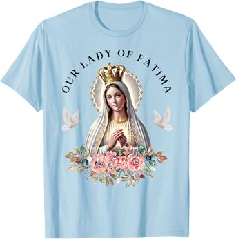 Our Lady of Fatima Mother Mary Saint Catholic for Women T-Shirt