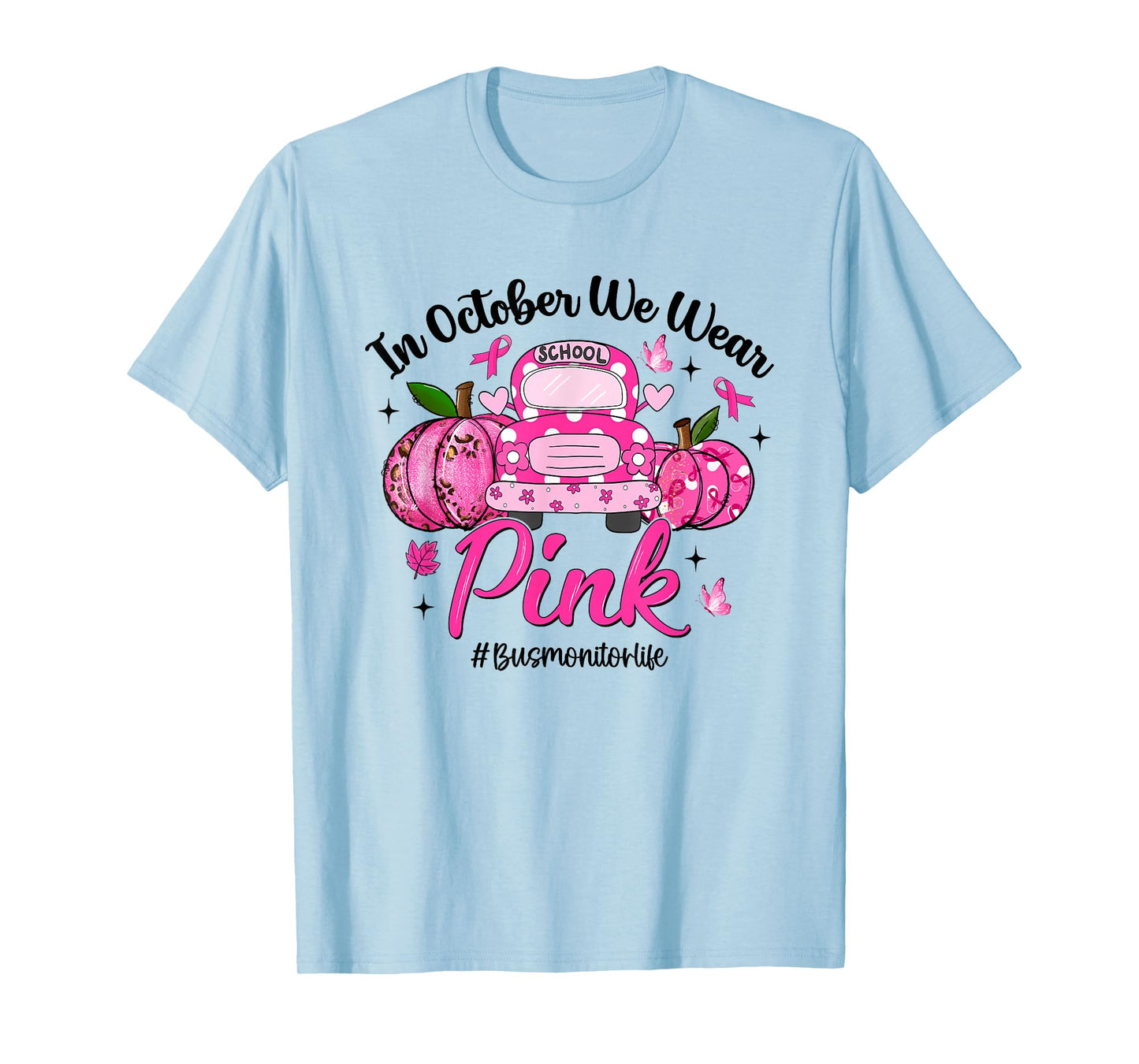 in October We Wear Pink Bus Monitor Life Breast Cancer T-Shirt