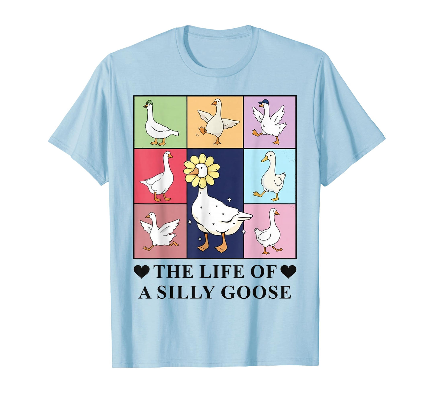 The Life of a Silly Goose Funny Trendy Meme Show Girl Tee T-Shirt