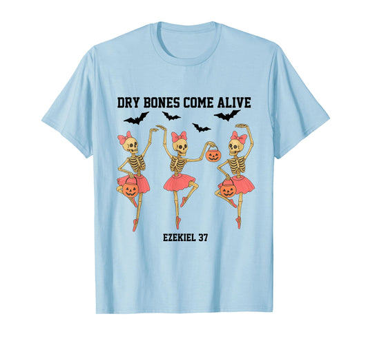 Dancing Skeleton Dry Bones Come Alive Christian Halloween T-Shirt