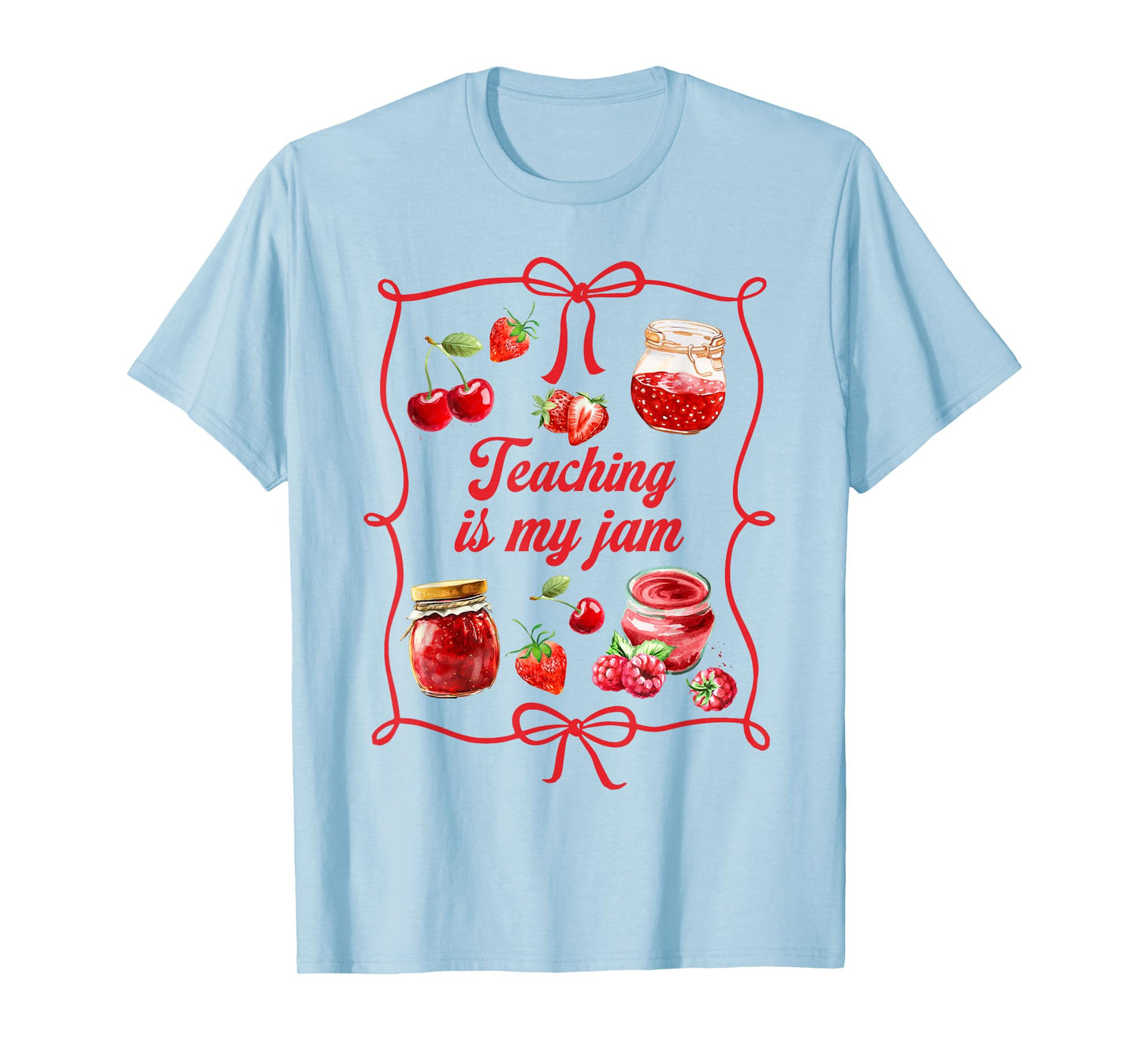 Teacher Teach Loves Inspire Strawberry Teaching is My Jam T-Shirt