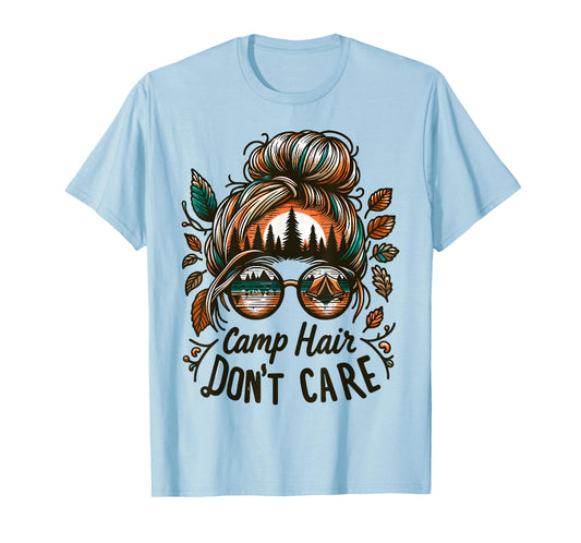 Camp Hair Don't Care Messy Bun Funny Camping Camper Women T-Shirt