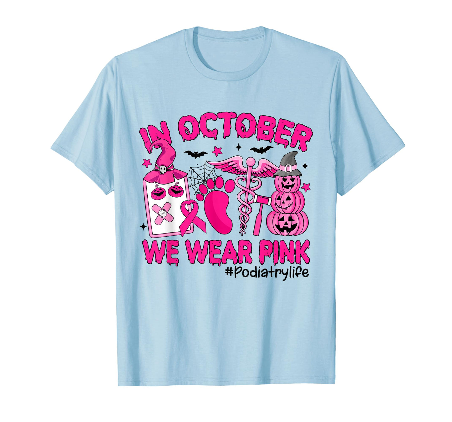in October We Wear Pink Breast Cancer Podiatry Life T-Shirt