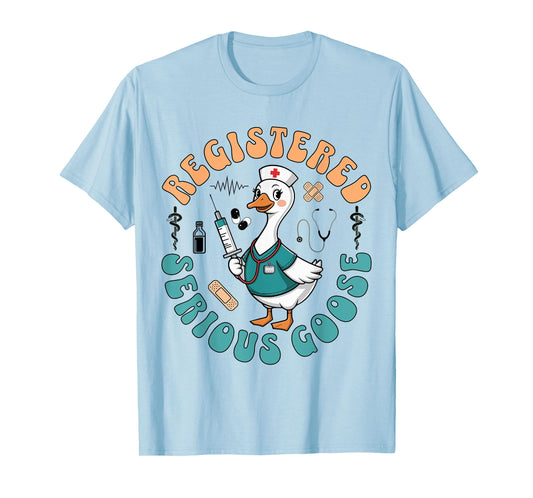 Registered Serious Goose Nursing Funny Nurse Medical Student T-Shirt