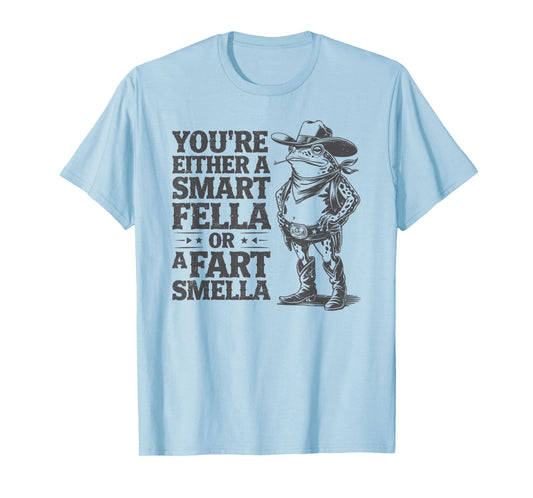 You're Either A Smart Fella Or A Fart Smella Funny Frog T-Shirt