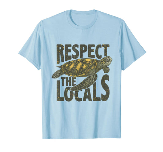 Respect The Locals Sea Turtle Save The Ocean Animal Rights T-Shirt