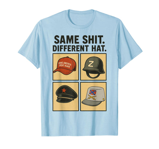 Funny Design Same Shit Different Hat Art for Men Women T-Shirt