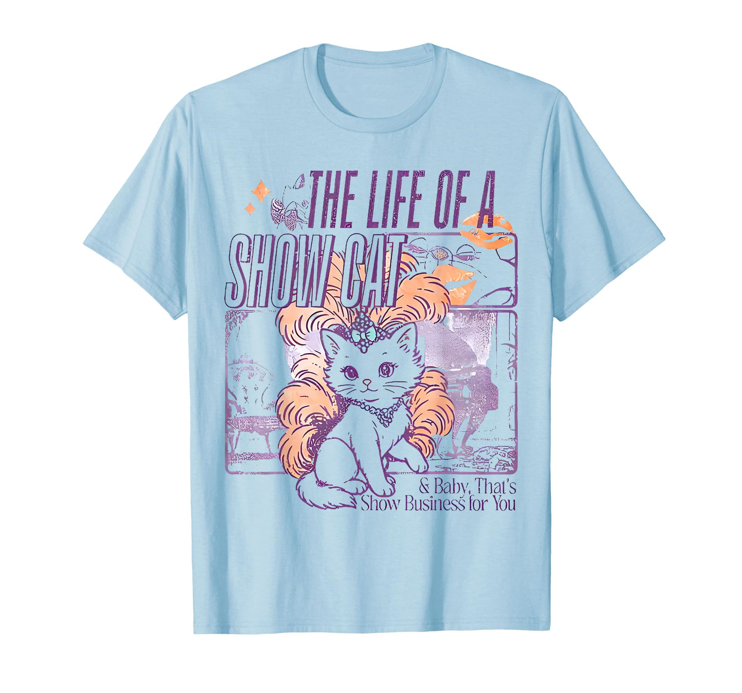 The Life of A Showcat Funny Cat, Cat Lover Men Women T-Shirt