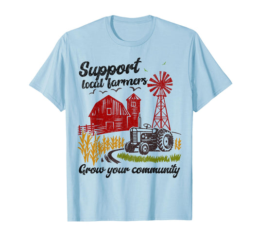 Farm Life, Support Local Farmers Barn Tractor, Windmill T-Shirt
