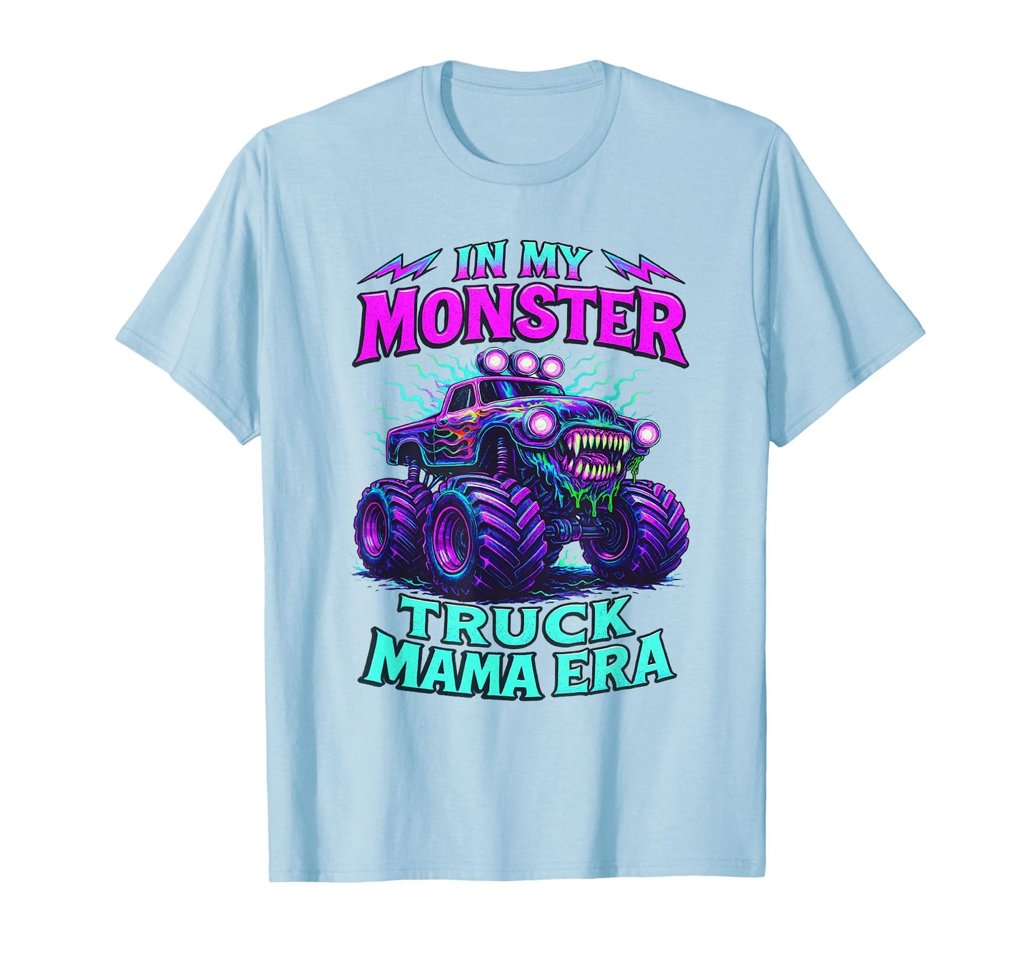 In My Monster Truck Mama Era Funny Monster Truck Mom T-Shirt