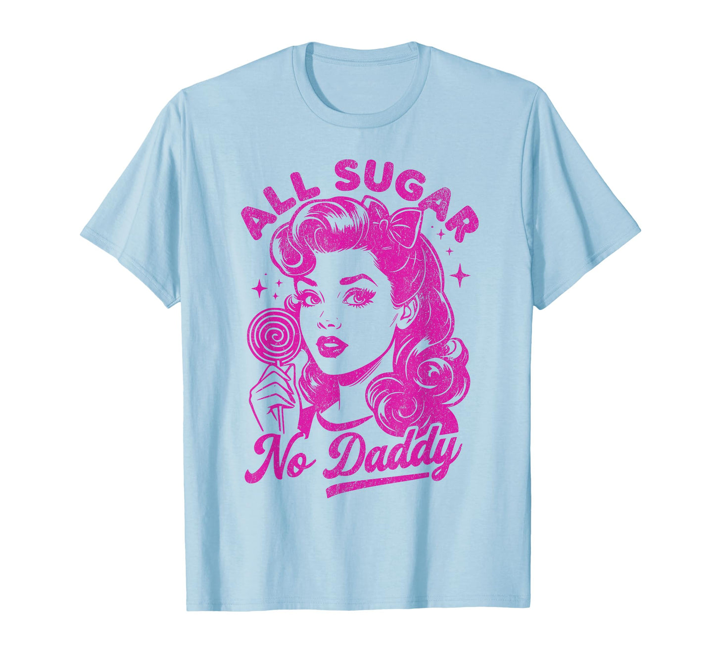 Retro All Sugar No Daddy Single Life Funny Quotes Womens T-Shirt