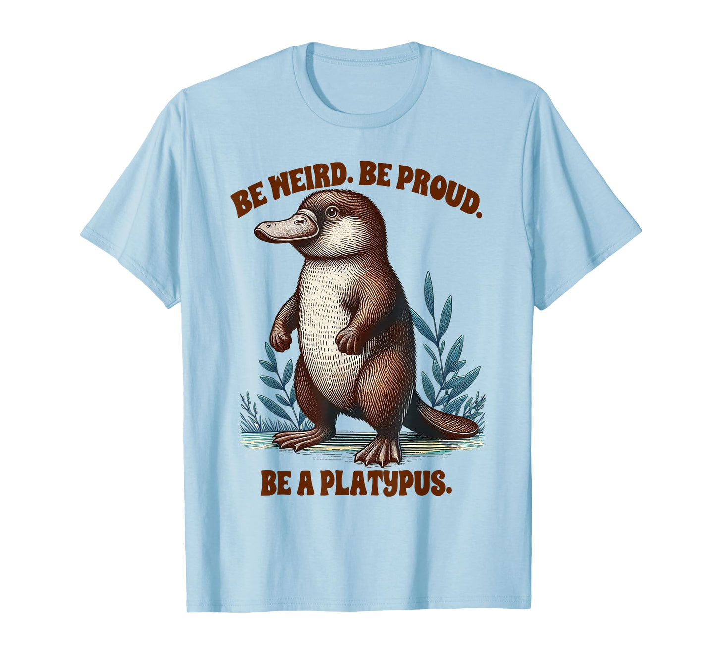 Platypus Lover Funny Platypus Be Weird & Proud Be A Platypus T-Shirt