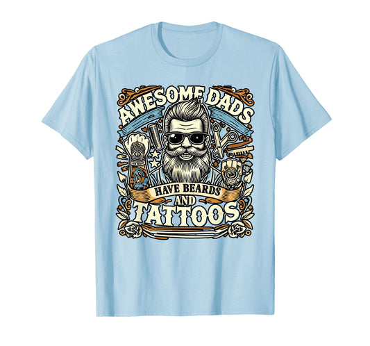 Awesome Dads Have Beards And Tattoos Bearded Inked Dad T-Shirt