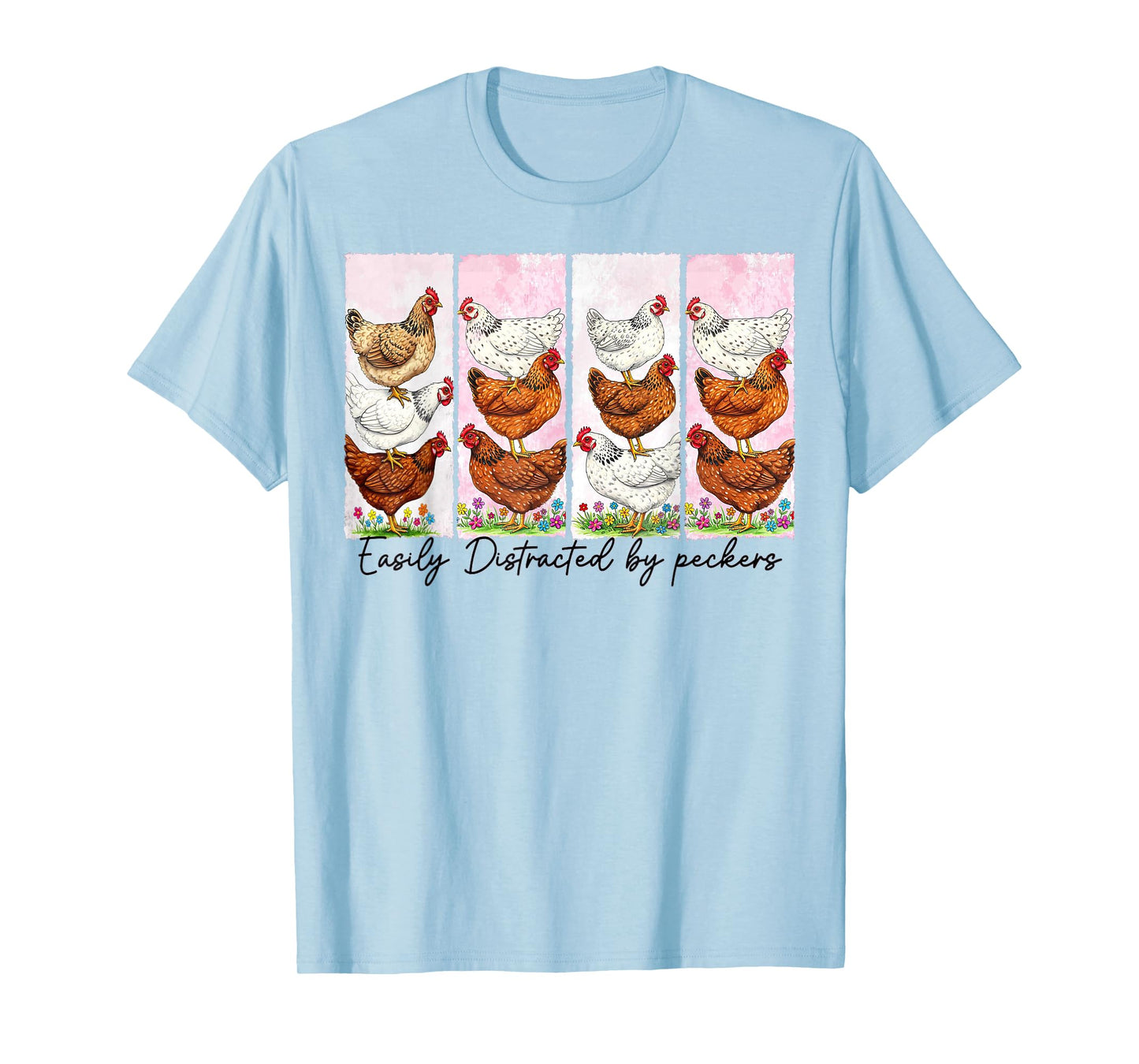 Easily Distracted By Peckers Funny Chicken Lovers Farm Life T-Shirt