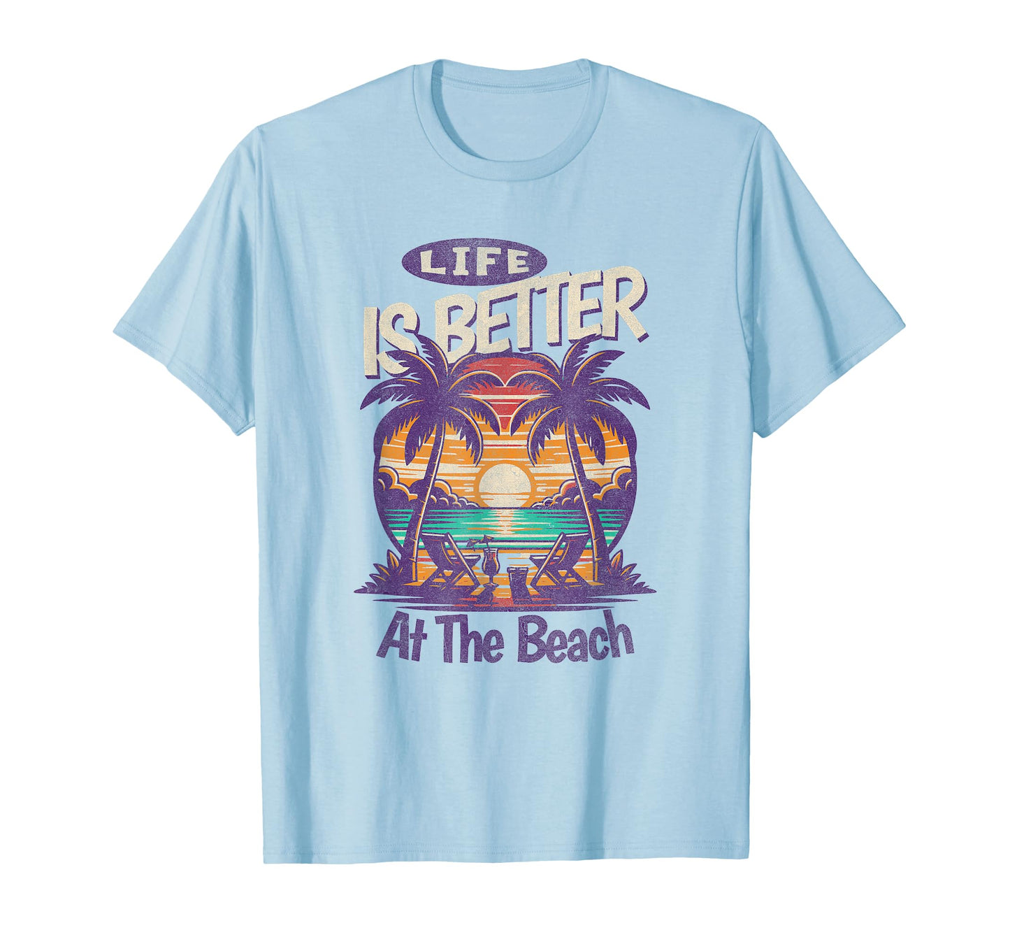 Life Is better At The Beach, Tropical T-Shirt for Men Women Kids