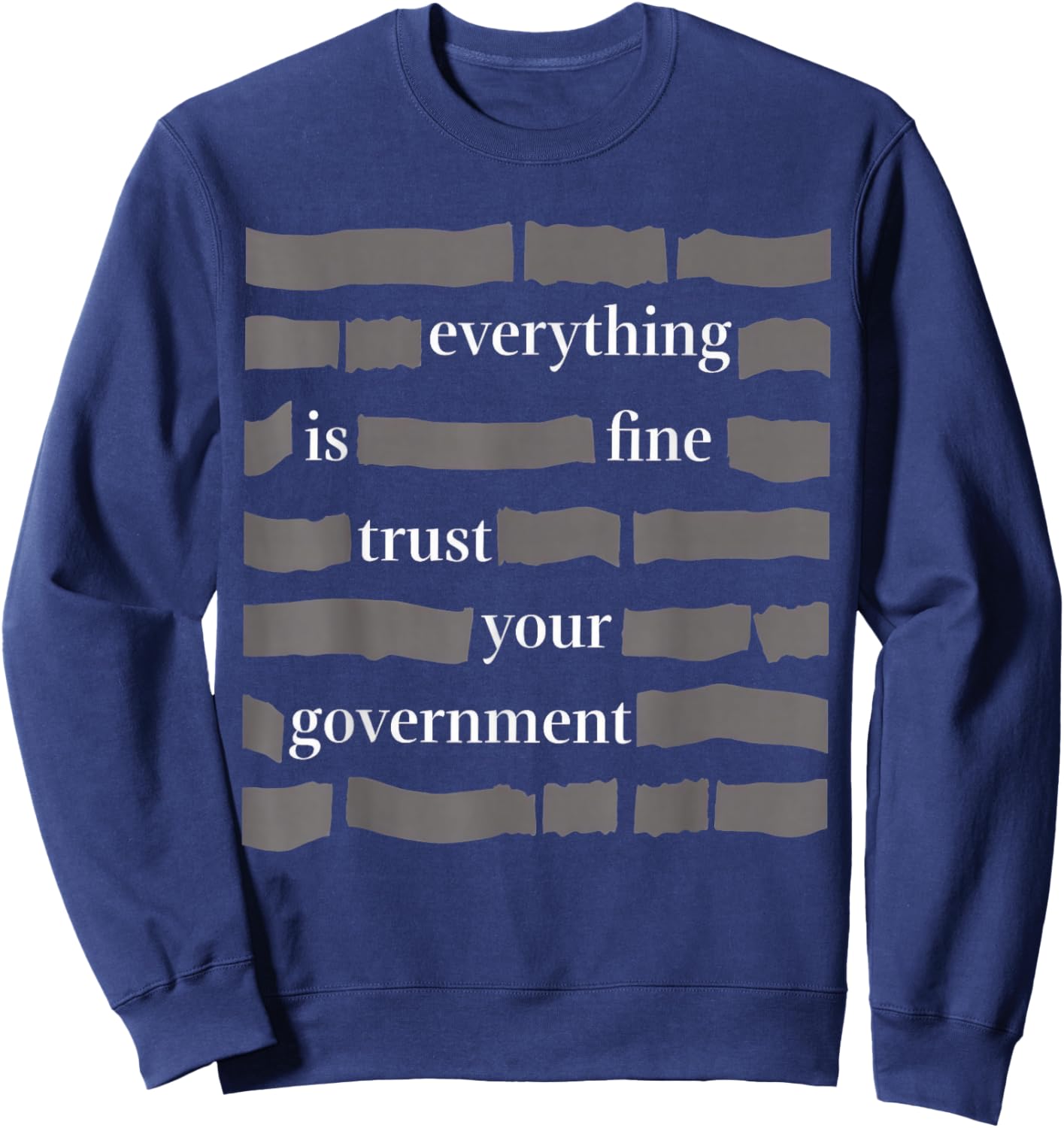 Everything is Fine Trust Your Government T-Shirt - Sweatshirt | Navy