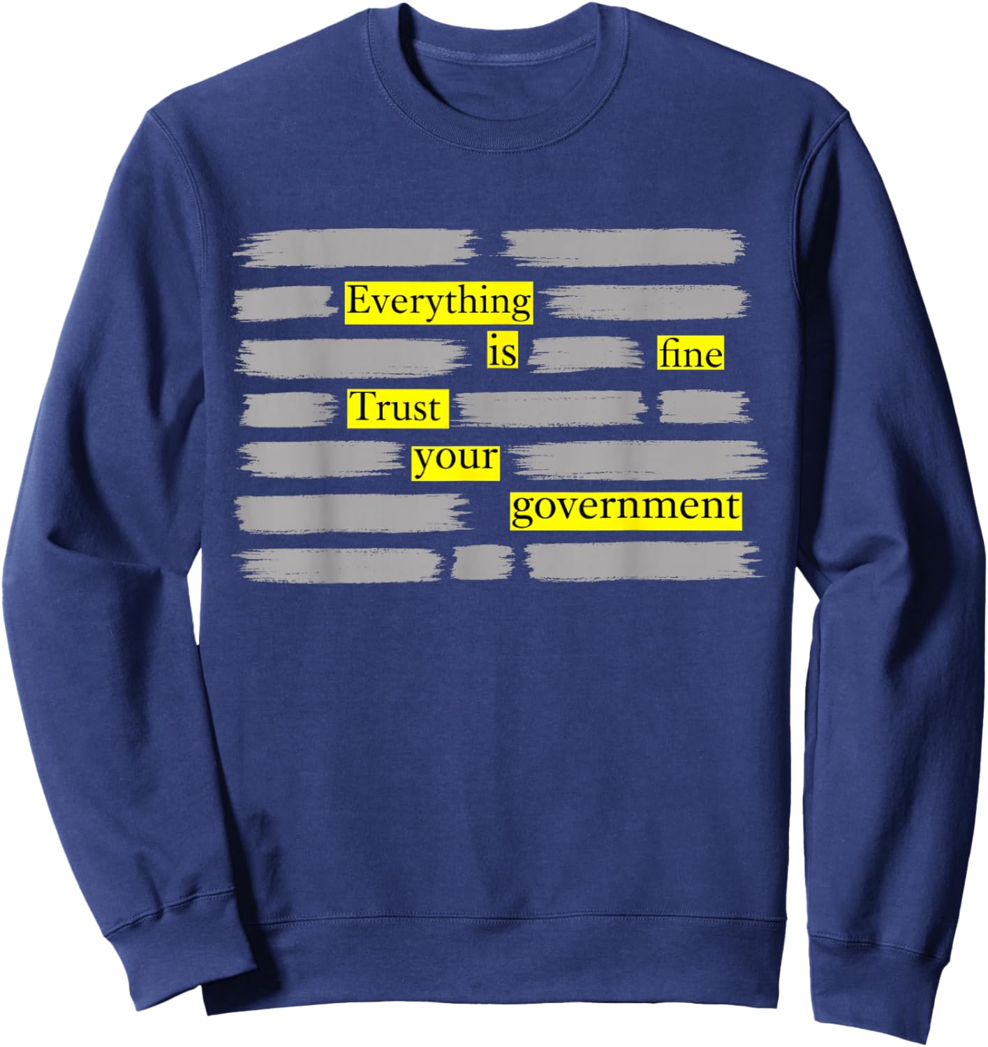 Everything is Fine Trust Your Government T-Shirt - Sweatshirt | Navy