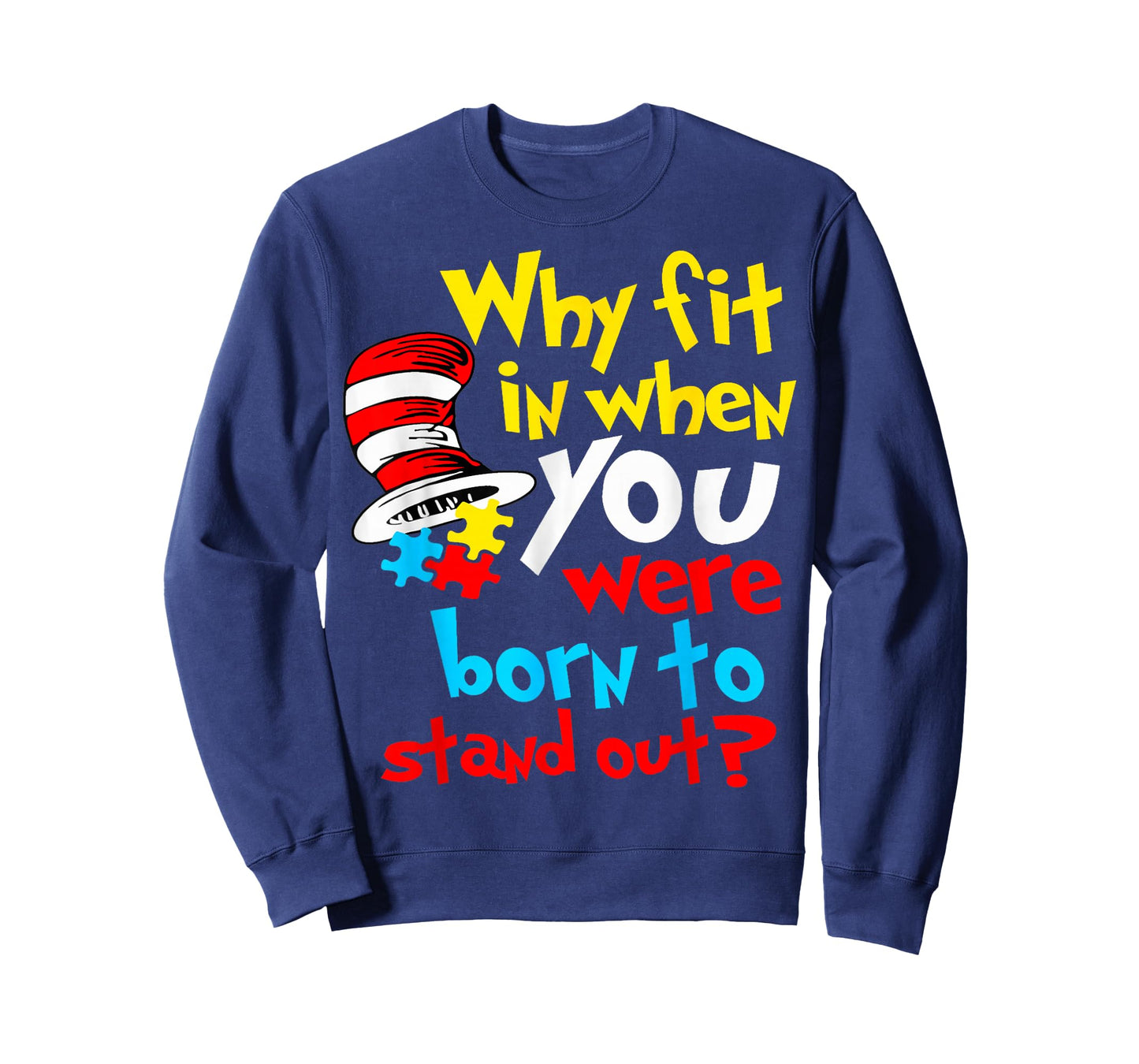 Why Fit in Doctor Teacher Cat in Hat Cool Autism Awareness T-Shirt - Sweatshirt | Navy