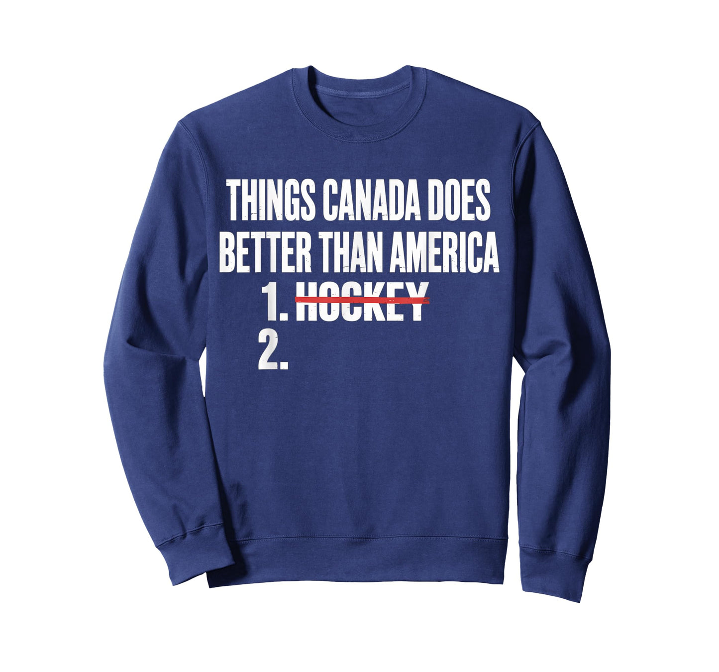Things Canada Does Better Than America 1 Hockey 2 Funny T-Shirt - Sweatshirt | Navy