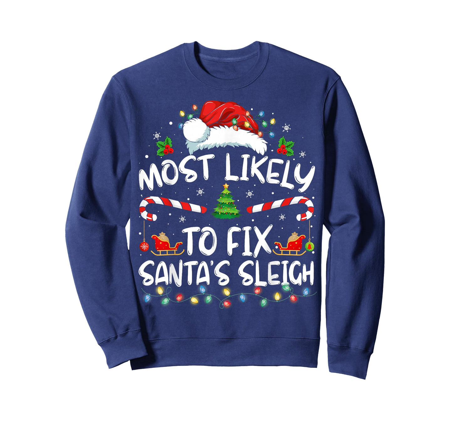 Most Likely To Fix Santa Sleigh Christmas Believe Santa T-Shirt