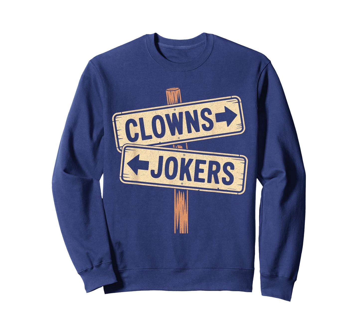 Vintage Direction Clowns to The Left Jokers to The Right T-Shirt - Sweatshirt | Navy