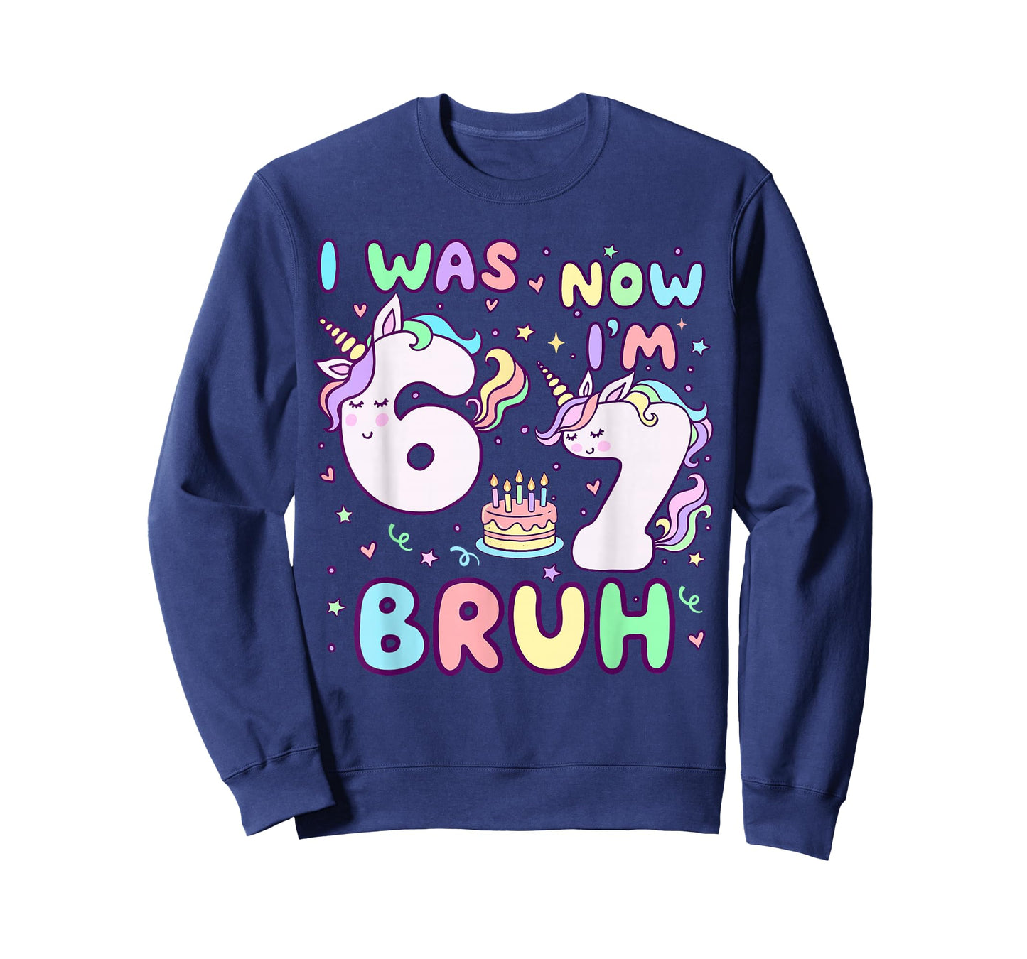 I was 6 Now I'm 7 Birthday Unicorn Kids Cute Birthday Girl T-Shirt - Sweatshirt | Navy