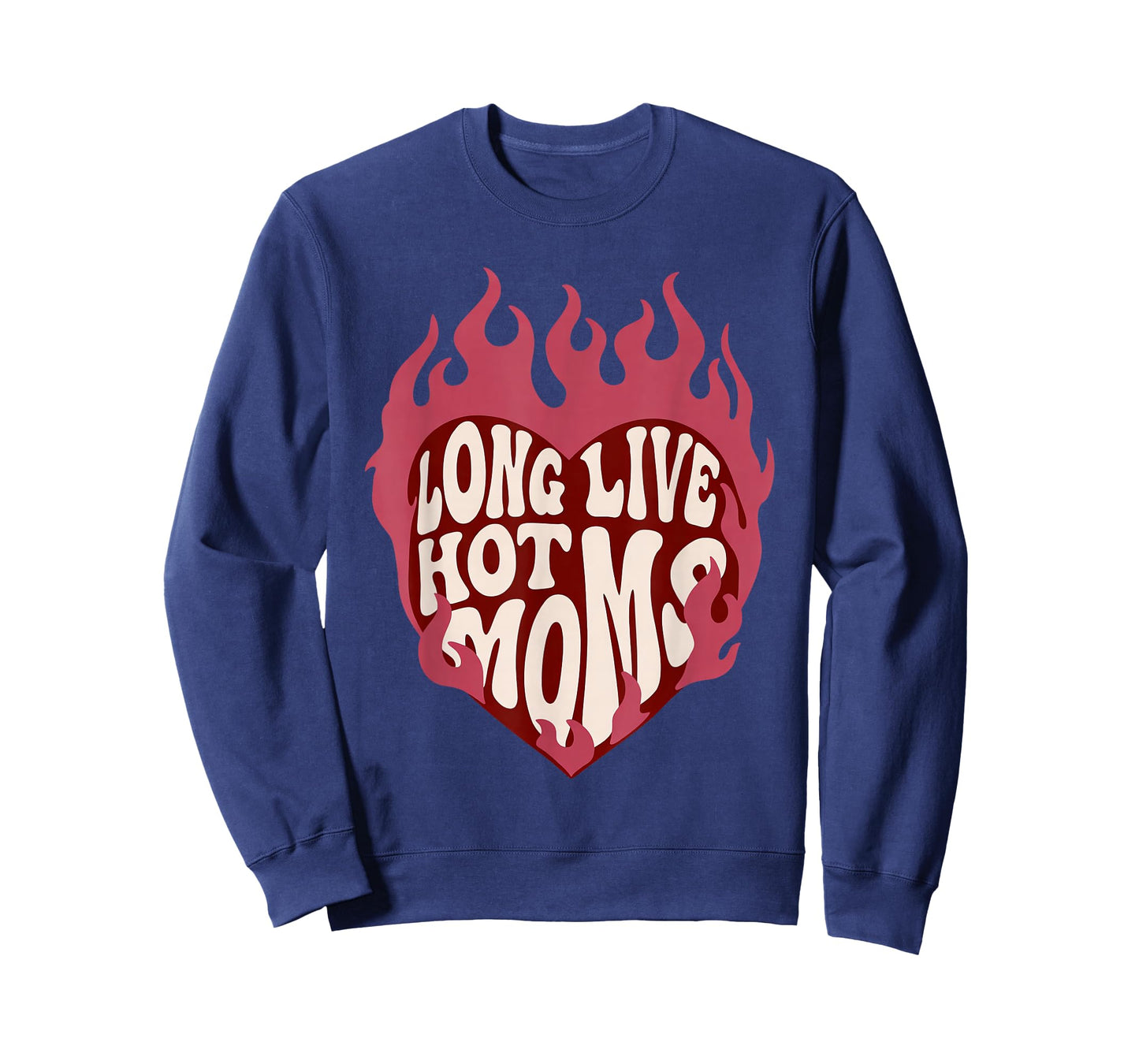 Long Live Hot Moms Retro Funny Mom Humor Quote T-Shirt - Sweatshirt | Navy