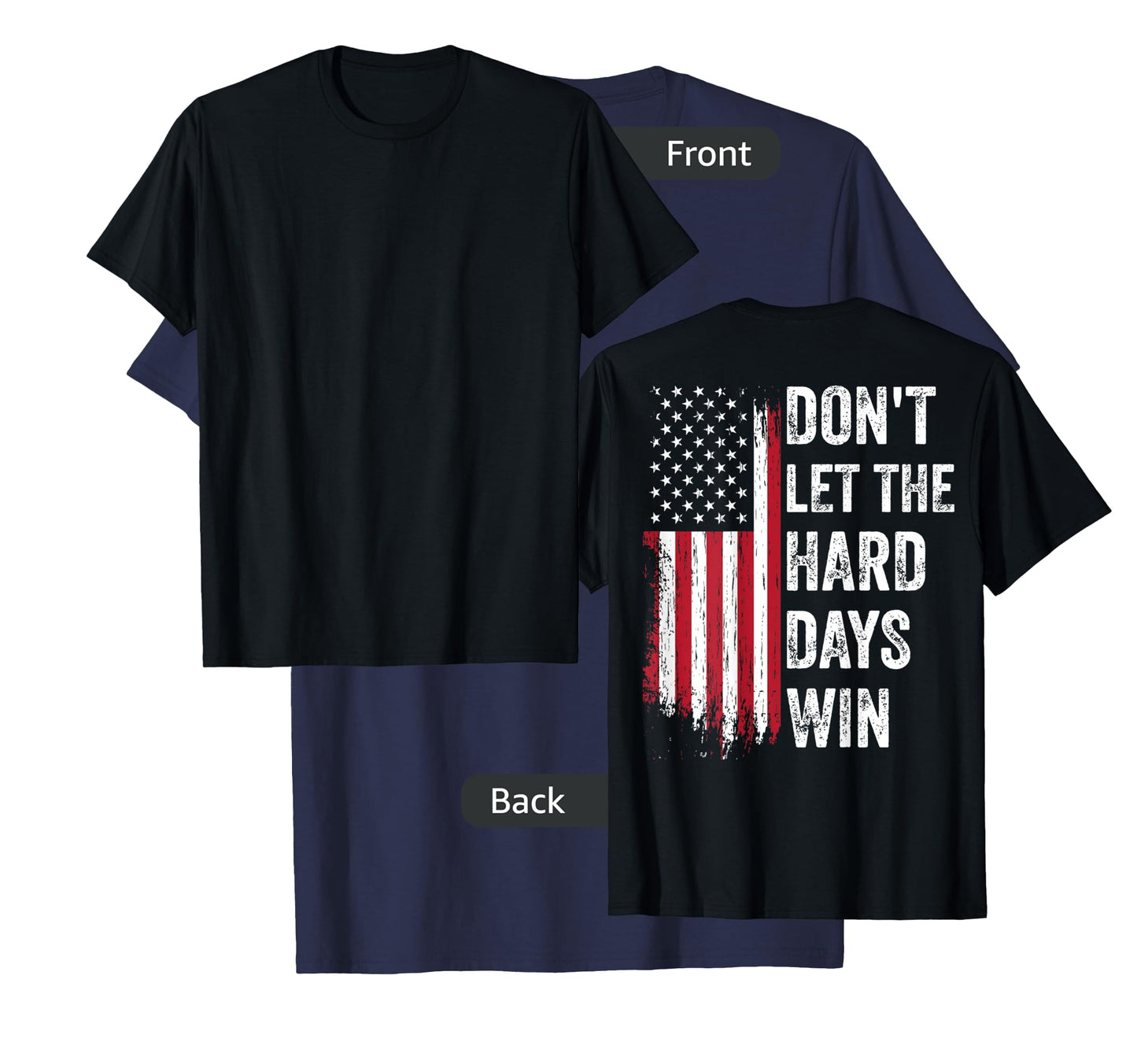 Don't Let The Hard Days Win T-Shirt
