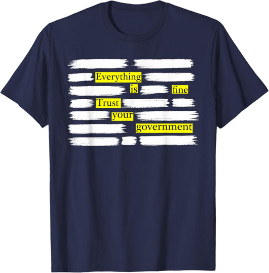 Everything is Fine Trust Your Government T-Shirt - T-Shirt | Navy