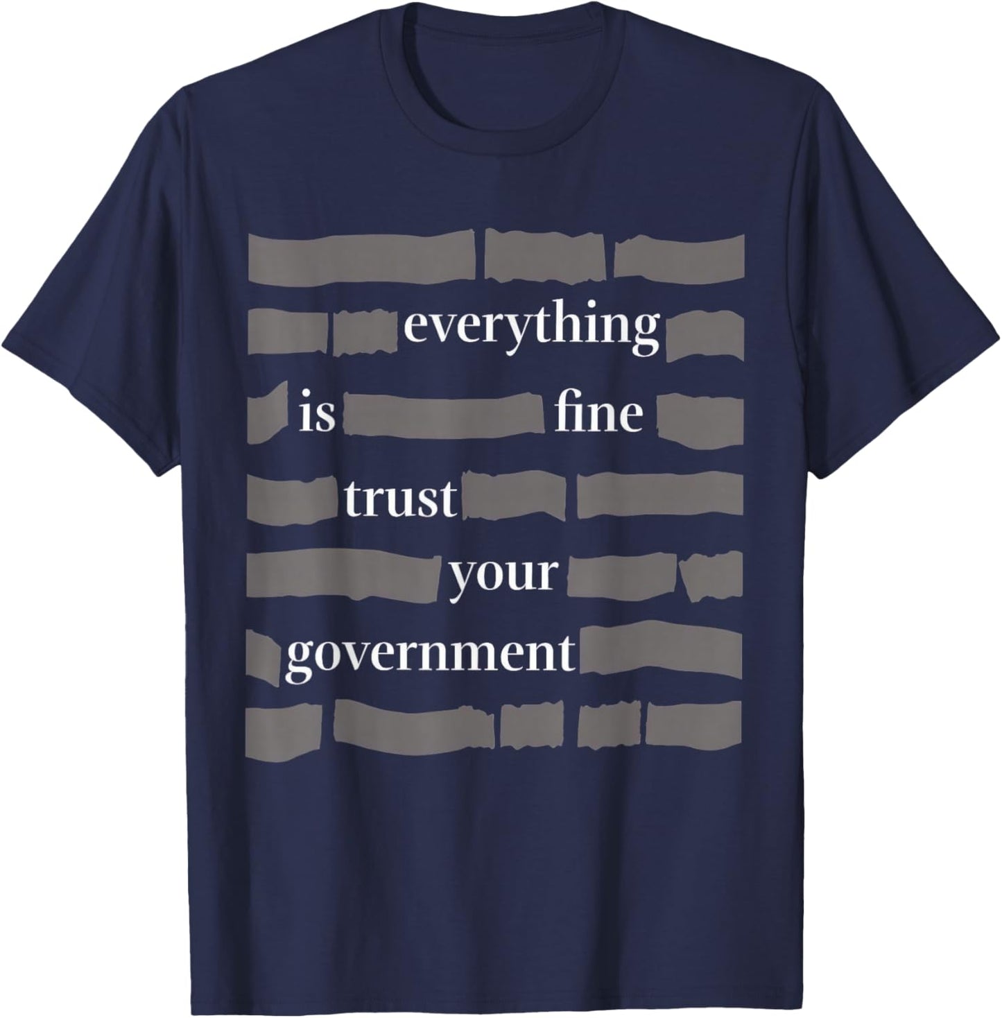 Everything is Fine Trust Your Government T-Shirt - T-Shirt | Navy