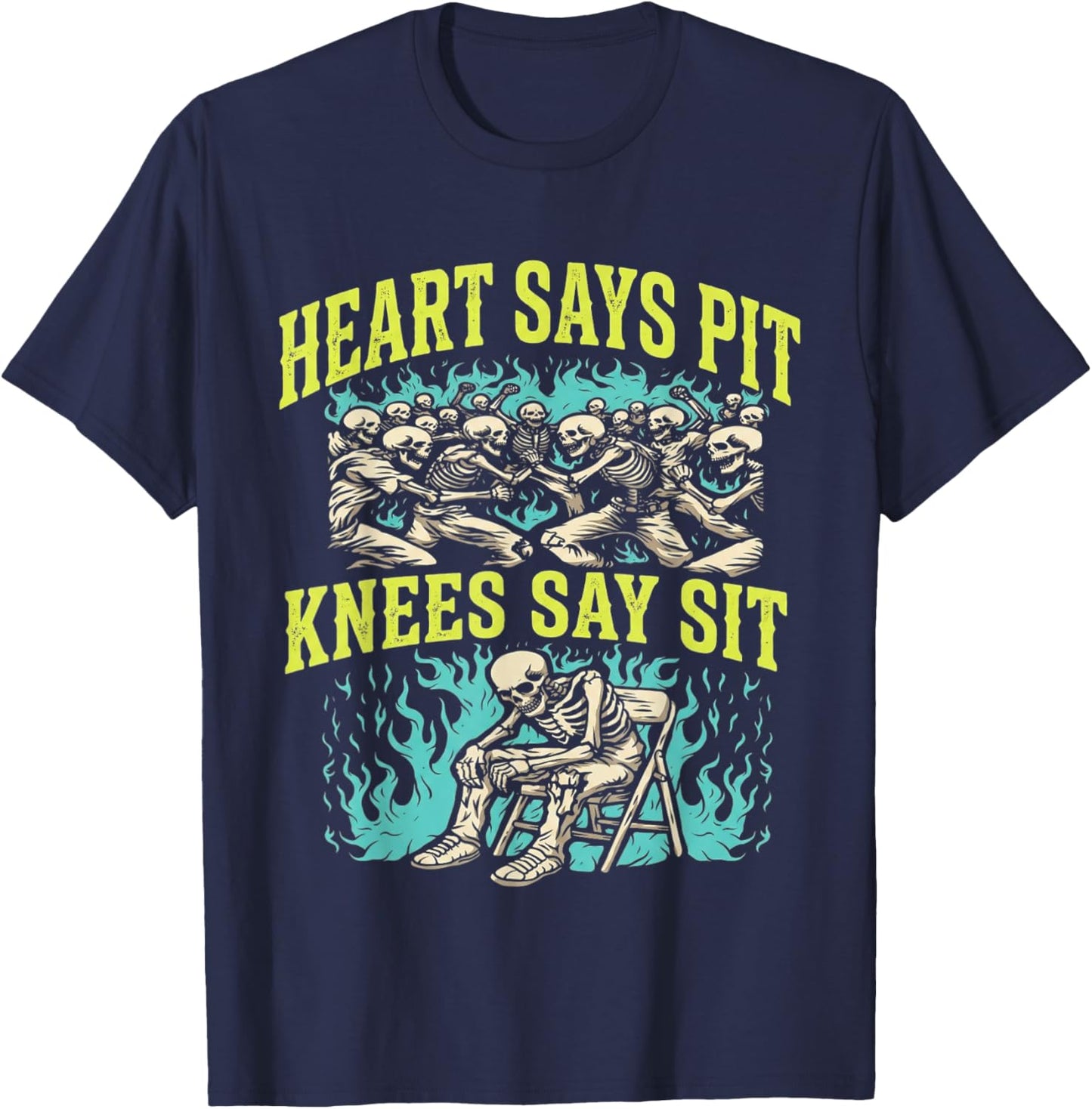Heart Says Pit Knees Say Sit Skeleton Funny T-Shirt - T-Shirt | Navy