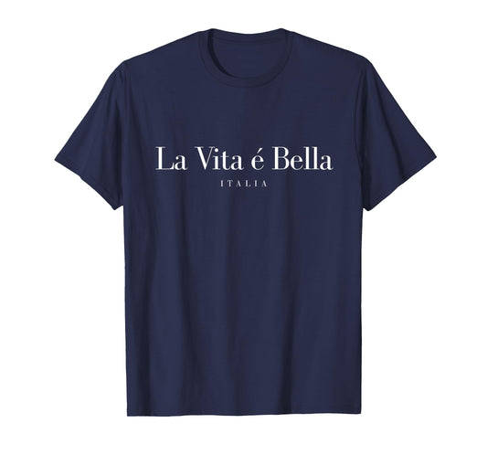 La Vita é bella Italy Life is beautiful Italy trip Italy T-Shirt