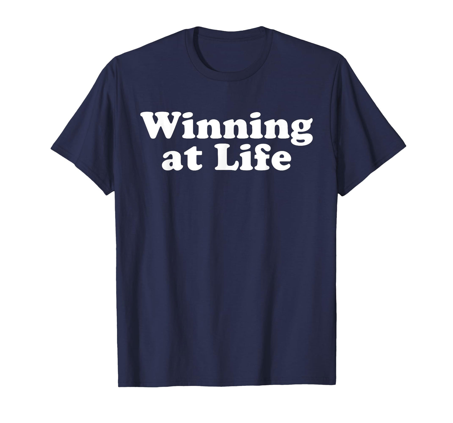 Winning at Life T-Shirt