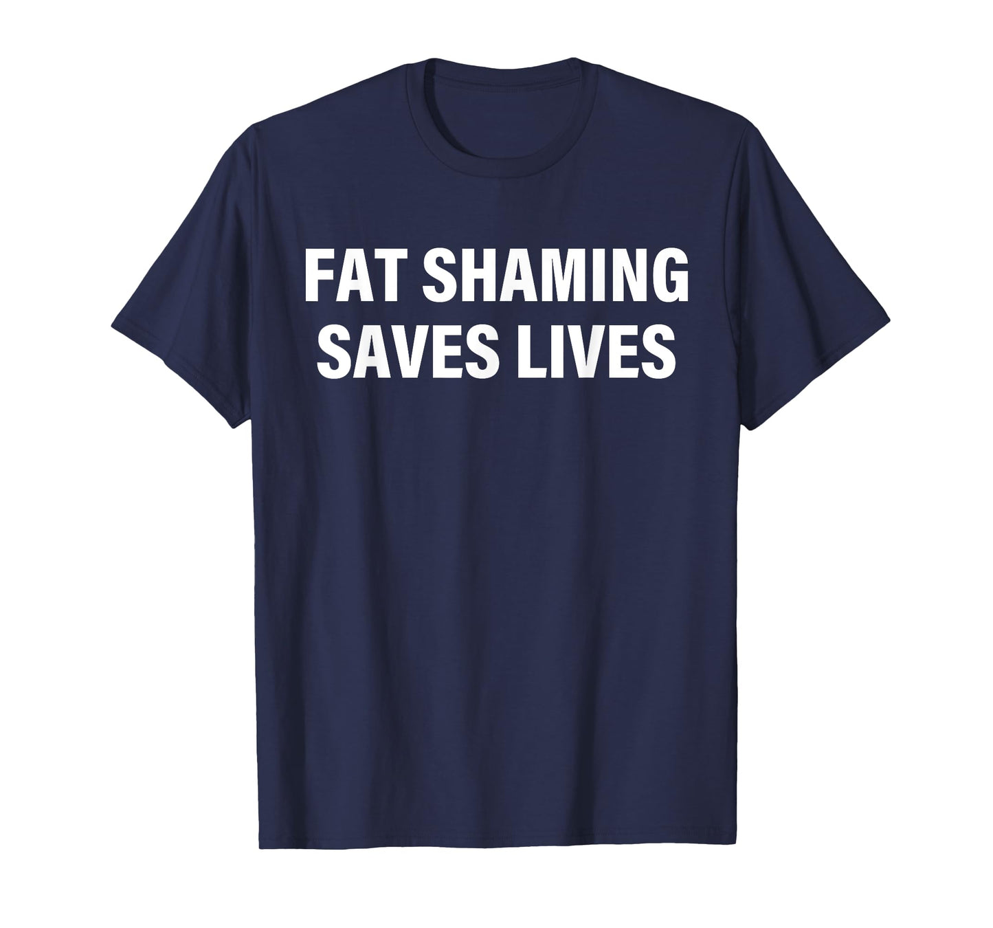 Fat Shaming Saves Lives T-Shirt