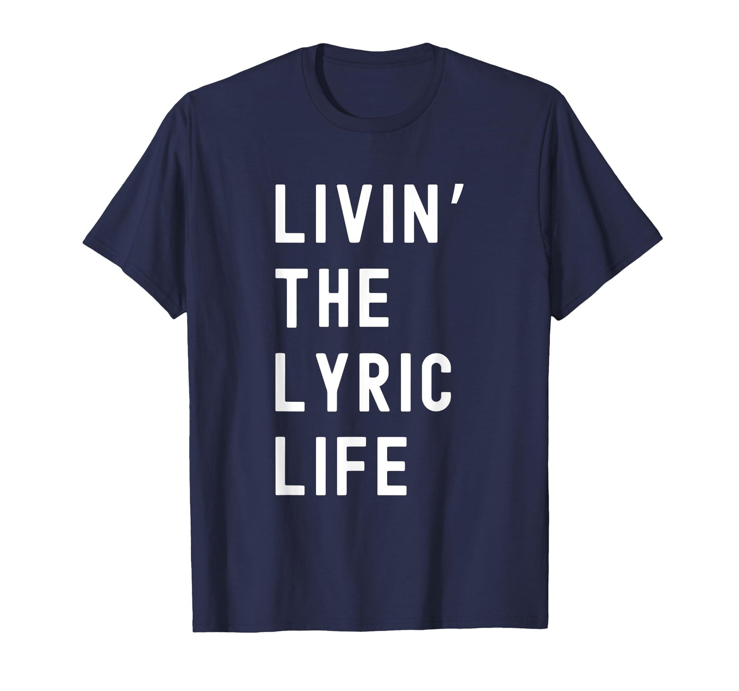 Lyric Living The Lyric Life Name Funny T-Shirt