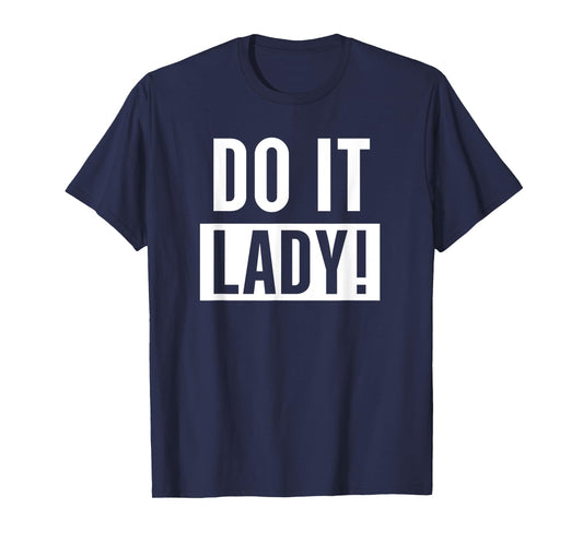 Do It Lady Funny Cool Chit Humour Present T-Shirt