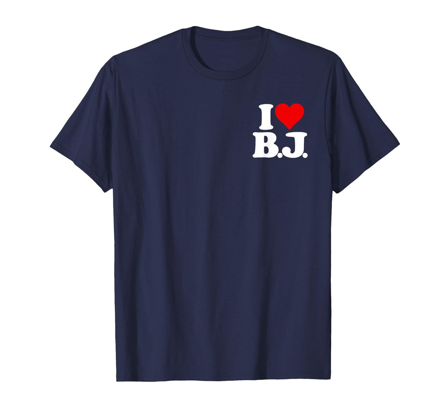 I LOVE BJ I HEART B.J. NAME INITIALS MONOGRAM T-Shirt